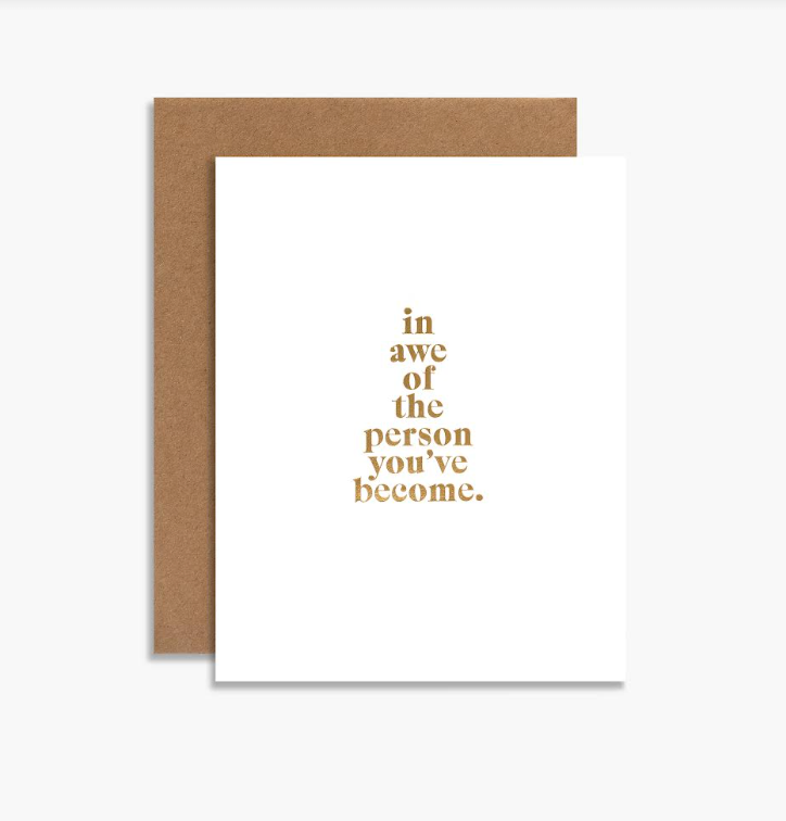 In Awe Of The Person You've Become Greeting Card