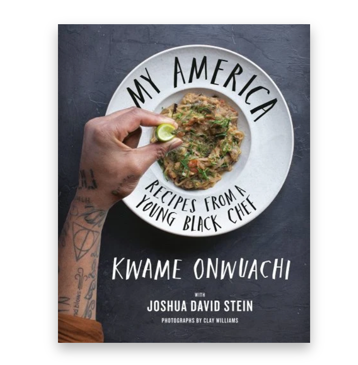 My America: Recipes From A Young Black Chef by Kwame Onwuachi